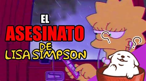 Huntleo Reacciona A El Asesinato De Lisa Simpson Youtube