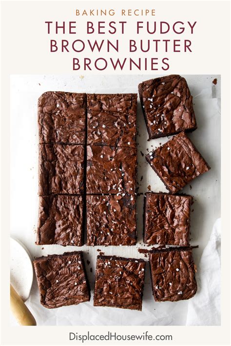 The Best Ever Fudgy Brown Butter Brownies Recipe DisplacedHousewife