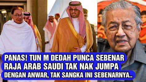 Tak Sangka Tun M Dedah Punca Sebenar Raja Arab Saudi Tak Nak Jumpa Pm