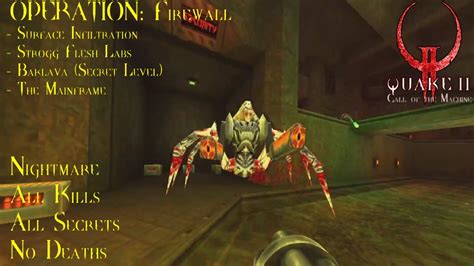 Quake II Call Of The Machine Nightmare 100 OPERATION Firewall