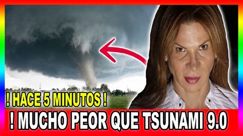 Peor Que Un Tsunami Hace Minutos Mhoni Vidente Lo Advierte