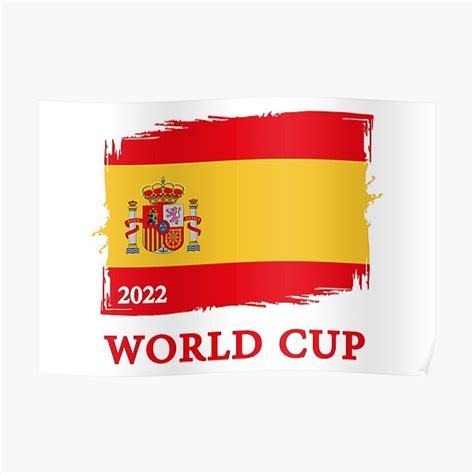 Spain World Cup 2022 Poster For Sale By Abdelhak Ouardi Redbubble