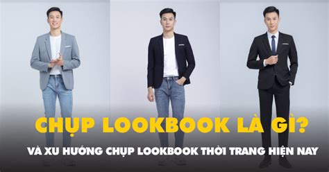 Chụp Lookbook Là Gì Xu Hướng Chụp Lookbook Thời Trang Hiện Nay