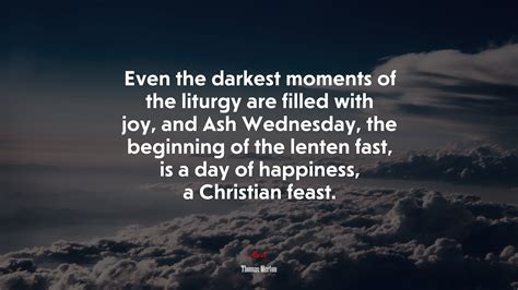 Even The Darkest Moments Of The Liturgy Are Filled With Joy And Ash