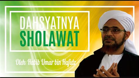 Dahsyatnya Sholawat Habib Umar Bin Hafidz Youtube