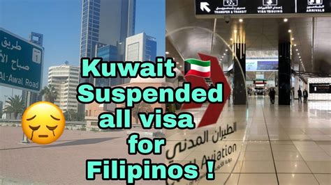 Gobyerno Ng Kuwait Sinuspinde Ang Lahat Ng Visa Pra Sa Pilipino