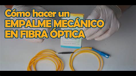 Guía práctica cómo empalmar cable de fibra óptica sin fallar