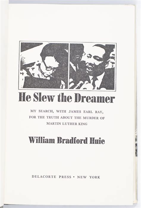 He Slew The Dreamer My Search With James Earl Ray For The Truth