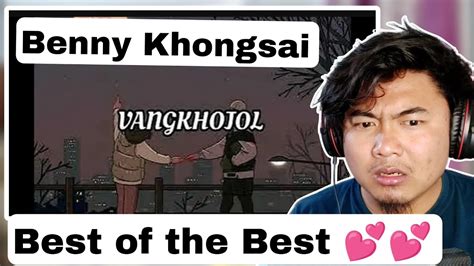 Vangkhojol Benny Khongsai [ Reaction ] Youtube