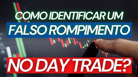 Como Identificar Um Falso Rompimento No D Lar E No Ndice Ou A Es