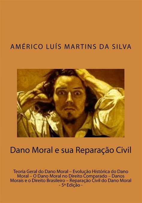 Buy Dano Moral E Sua Reparacao Civil Teoria Geral Do Dano Moral