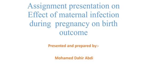 Effect Of Maternal Infection During Pregnancy On Birth Outcome Ppt