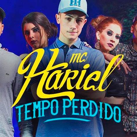 Mc Hariel Tempo Perdido Lyrics Genius Lyrics