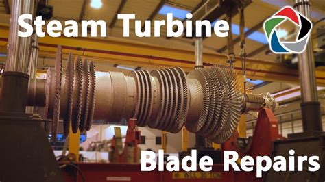 Steam Turbine Repairs And Upgrades Blades Diaphragm Nozzles Youtube