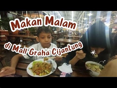 Makan Malam Di Mall Graha Cijantung Youtube