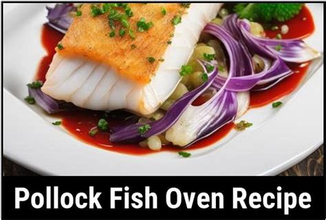 Pollock Fish Oven Recipe: Everything You Need To Know