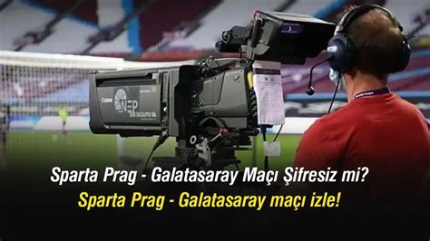 Sparta Prag Galatasaray Ma Ifresiz Mi Sparta Prag Galatasaray