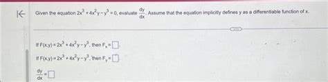 Solved Given The Equation 2x3 4x2y−y3 0 Evaluate Dxdy