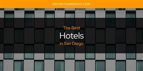 San Diegos Best Hotels Updated 2025