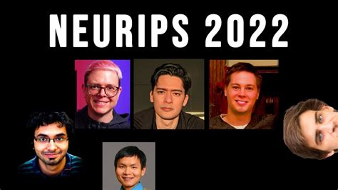 Neurips 2022 Interviews With Ai Experts And Conference Walk Through