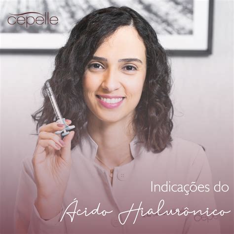 Indicações Do ácido Hialurônico Cepelle Dermatologia Curitiba