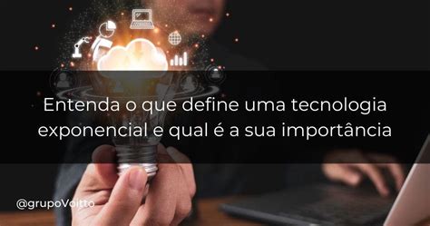 O Que São As Tecnologias Exponenciais