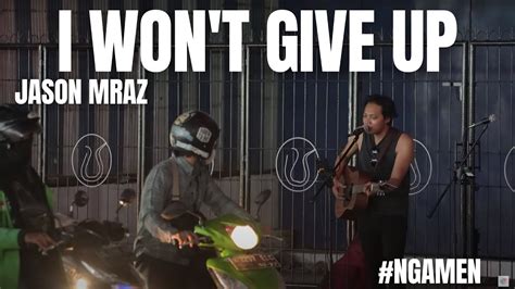 I Wont Give Up Jason Mraz Felix Irwan Ngamen Youtube