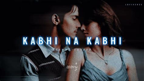 Kabhi Na Kabhi Slowed Reverb Shaapit The Cursed Aditya Narayan