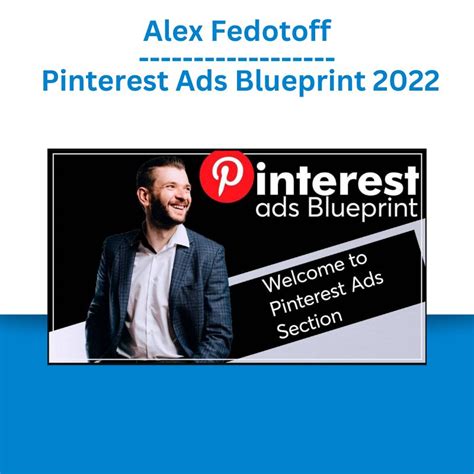 Alex Fedotoff Pinterest Ads Blueprint 2022