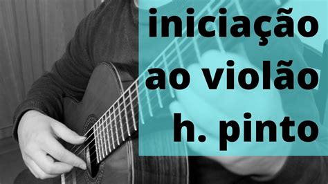 Iniciação ao Violão Henrique Pinto Repertório Completo e Mini