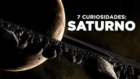 Descubre Las Fascinantes Curiosidades Del Planeta Saturno