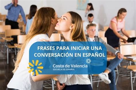 Frases para iniciar una conversación en español Costa de Valencia