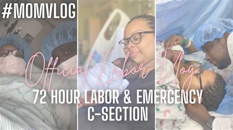 Official Labor And Delivery Vlog 72 Hour Labor And Emergency C Section