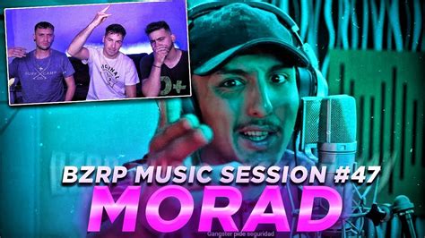 MORAD BZRP Music Sessions 47 REACCION YouTube