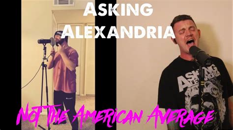 Not The American Average Asking Alexandria Dual Vocal Cover Nick