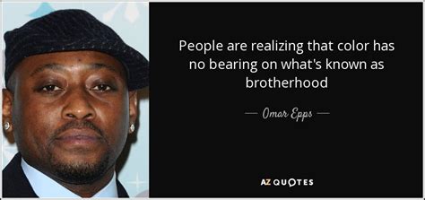 Omar Epps Quote People Are Realizing That Color Has No Bearing On What