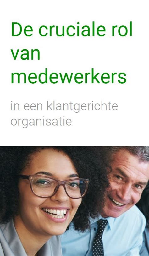 De Cruciale Rol Van Medewerkers In Een Klantgerichte Organisatie