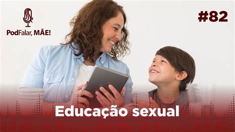 PodFalar Mãe Educação sexual YouTube