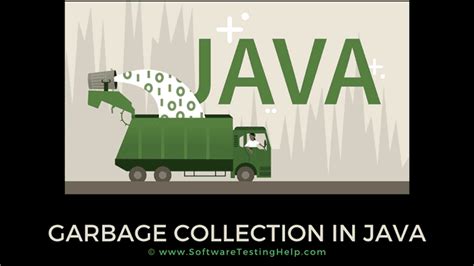 What Is Garbage Collection In Java And How Does It Work