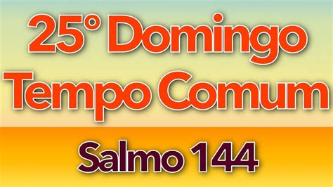 Salmo O Senhor Est Perto Da Pessoa Domingo Do Tempo Comum