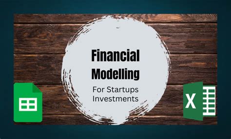 Build Financial Models For Startups With Visuals In Excel And