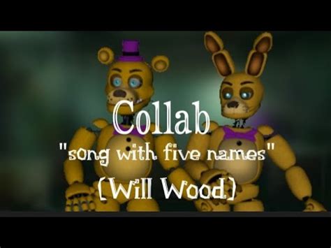 Sfm Blender C D Prisma D Fnaf Collab Will Wood The Song With Five