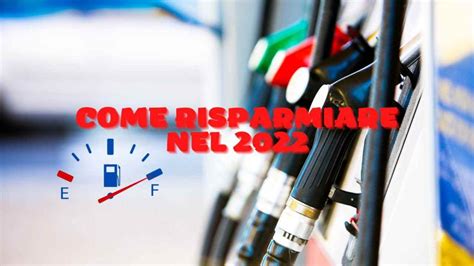 Ecco Come Risparmiare Carburante Nel 2022 Nemmeno Il Caro Benzina Ti Farà Più Effetto