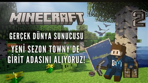 Minecraft Ger Ek D Nya Sunucusu Towny Yeni Sezon Girit Adas N