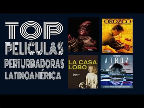 Top 7 películas Perturbadoras y atroces Latinoamericana YouTube