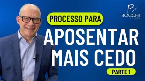 COMO É O PROCESSO PARA APOSENTAR MAIS CEDO YouTube