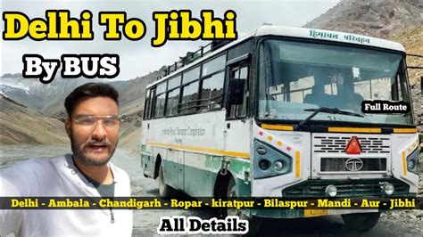 Delhi To Jibhi In Bus Delhi To Jibhi Road Conditions Jibhi Trip