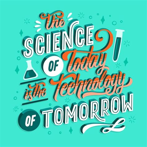 Free Vector The Science Of Today Is The Technology Of Tomorrow Lettering
