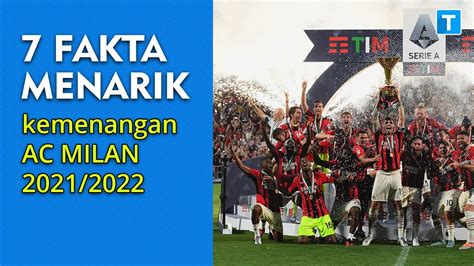 7 FAKTA MENARIK DIBALIK KEMENANGAN AC MILAN PADA SERIE A 2021 2022