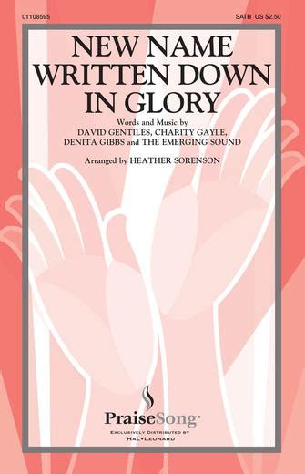 New Name Written Down In Glory Arr Heather Sorenson Sheet Music Praisesong Choral 1475835